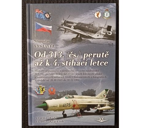 VYSTAVĚL, S. Od 313. (čs.) perutě až k 4. stíhací letce