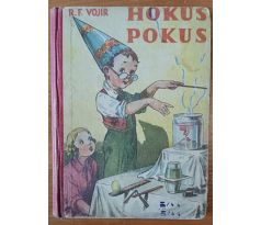VOJÍŘ, R. F. Hokus-Pokus. Zábavné přírodozpytné pokusy pro dlouhé večery