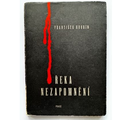 František Hrubín. Řeka nezapomnění / PODPIS