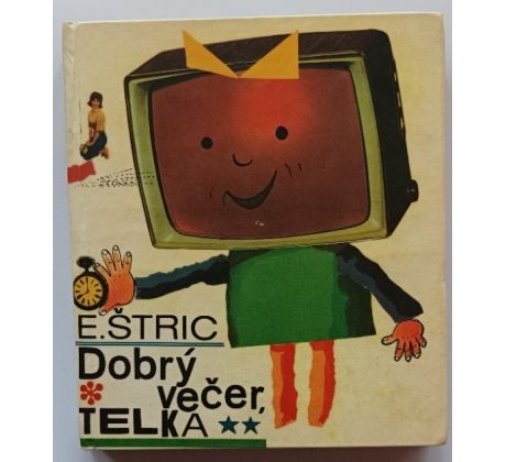 ŠTRINC, E. Dobrý večer, telka / T. KOVALÍK
