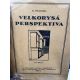 K. Wellner. Velkorysá perspektiva. Pokus o moderní metodiku perspektivy
