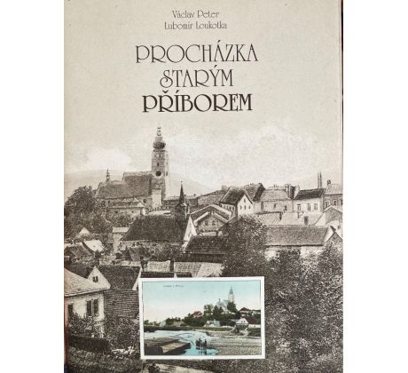 PETER, V. / LOUKOTKA, L. Procházka starým Příborem