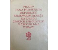 Projev pana presidenta republiky Dr. Edvarda Beneše na sjezdu českých spisovatelů v červnu 1946 v Praze / PODPIS