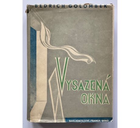 Bedřich Golombek.Vysazená okna / PODPIS
