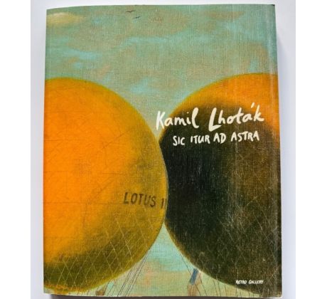 Kamil Lhoták. Sic Itur Ad Astra
