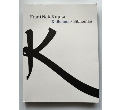 František Kupka. Knihomol / Biblioman
