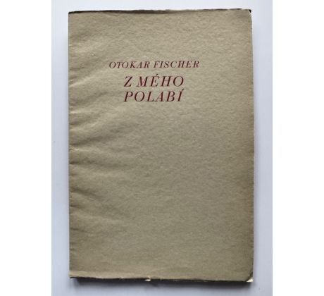 Otakar Fischer. Z mého Polabí / Bohuslav Kutil
