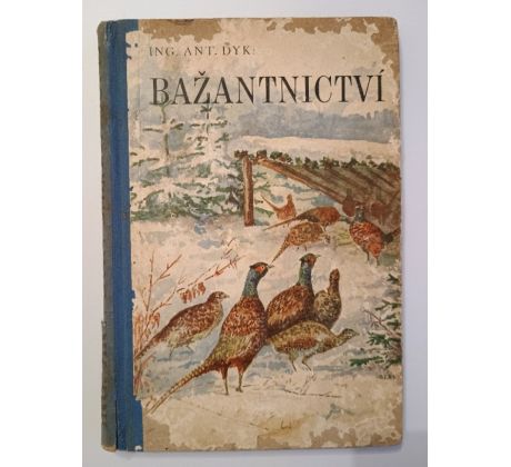 Antonín Dyk. Bažantnictví / 1942