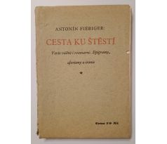 Antonín Fiebiger. Cesta ku štěstí / 1928 / PODPIS