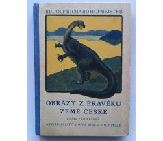 Rudolf Richard Hofmeister. Obrazy z pravěku země České / J. KONŮPEK