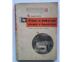Emanuel Košťál. Vrtací a dobývací stroje v hornictví