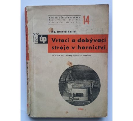Emanuel Košťál. Vrtací a dobývací stroje v hornictví