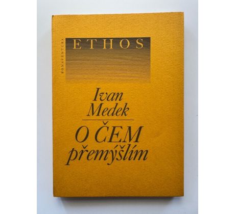 Ivan Medek. O čem přemýšlím / Šimotová Adriena
