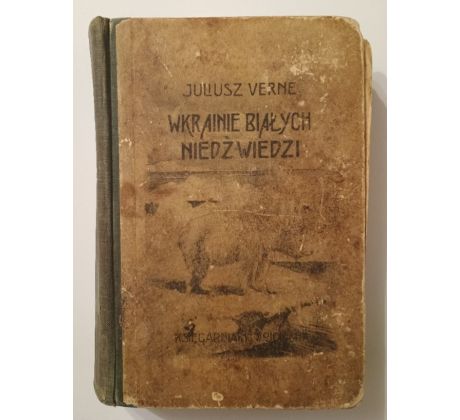 Juliusz (Jules) Verne. Wkrainie bialych niedzwiedzi (V krajině bílých medvědů) / 1925