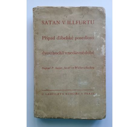 P. Sutter. Satan i Illfurtu. Případ ďábelské posedlosti dvou hochů v nedávné době / 1931