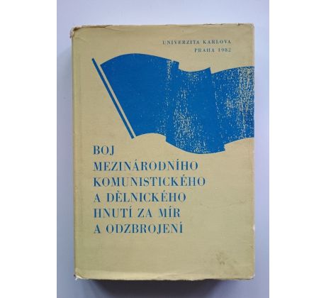 Boj mezinárodního komunistického a dělnického hnutí za mír a odzbrojení
