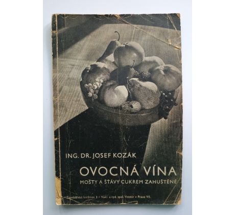 Josef Kozák. Ovocná vína, mošty a šťávy cukrem zahuštěné