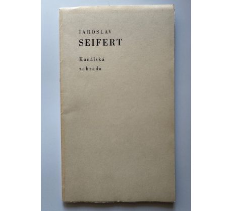 Jaroslav Seifert. Kanálská zahrada / Marie Michaela Šechtlová