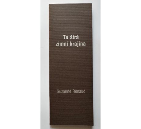 Suzanne Renaud. Ta širá zimní krajina / Jaroslav Dajč