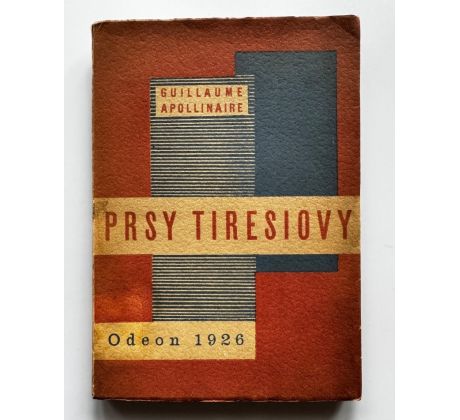Guillaume pollinaire. Prsy Tiresiovy / Teige, Šíma