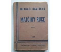 Metoděj Havlíček. Matčiny ruce / PODPIS