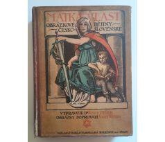 Josef Pešek a kol. Matka Vlast. Obrázkové dějiny Česko-slovenské / J. WENIG
