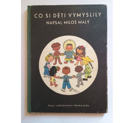 Miloš Malý. Co si děti vymyslily / H. ZMATLÍKOVÁ
