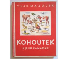 V. Mazálek. Kohoutek a jeho kamarádi / F. VROBL