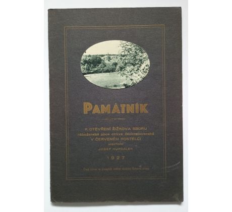 Josef Kurdálek. Památník k otevření Žižkova sboru náboženské obce církve československé v Červeném Kostelci / 1927