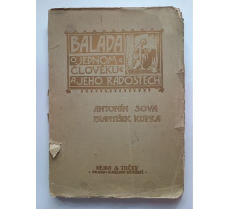 Antonín Sova. Balada o jednom člověku a jeho radostech / PODPIS / F. KUPKA