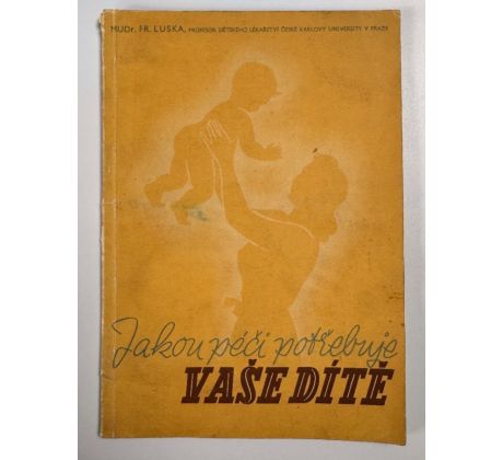 Mudr. Luska, Fr. Jakou péči potřebuje vaše dítě / PODPIS
