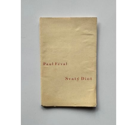Paul Féval. Svatý Diot