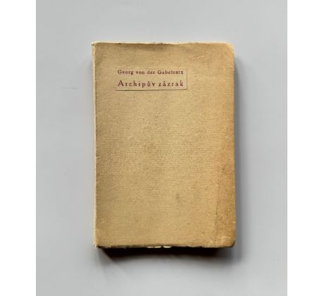 Georg von der Gabelentz. Archipův zázrak / Michael Florian / PODPIS