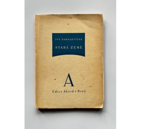 Jan Zahradníček. Stará země / PODPIS