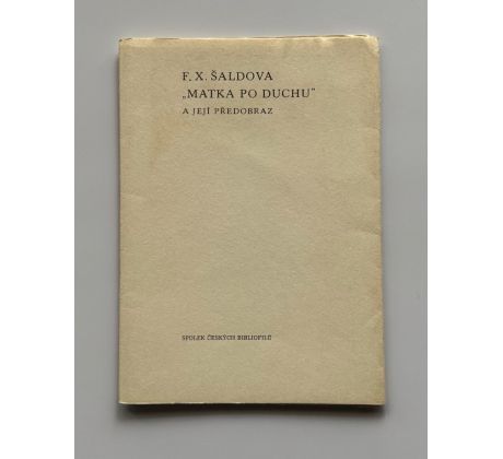 F. X. Šaldova matka po duchu a její předobraz / Josef Herčík