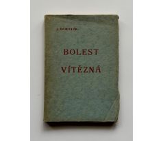 Jan Šamalík. Bolest vítězná / František Bílek