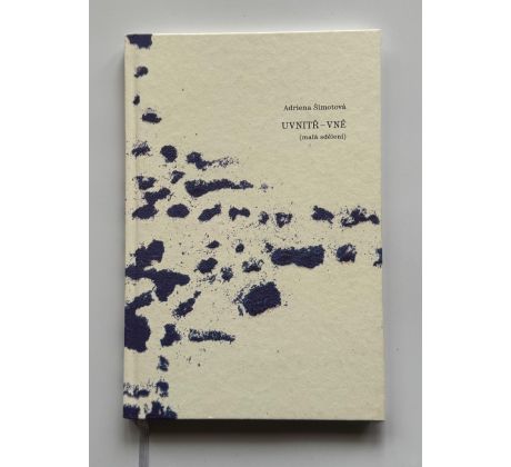 Adriena Šimotová. Uvnitř vně (malá sdělení)