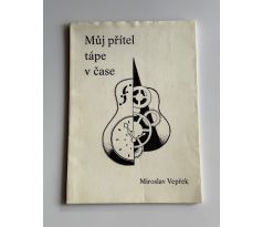 Miroslav Vepřek. Můj přítel tápe v čase