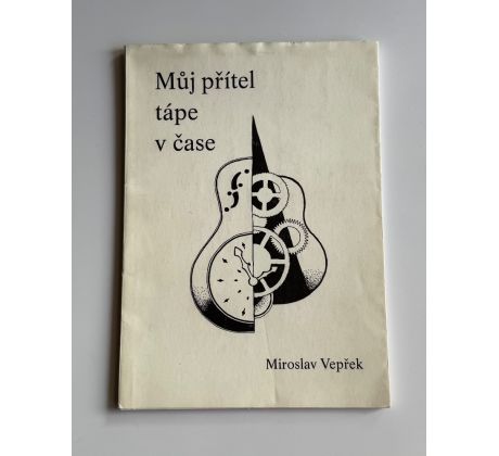Miroslav Vepřek. Můj přítel tápe v čase