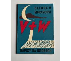 Voskovec, Werich. Balada o Moravcovi. Nápisy na hrobech