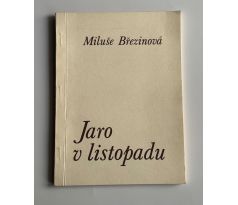 Miluše Březinová. Jaro v listopadu / PODPIS