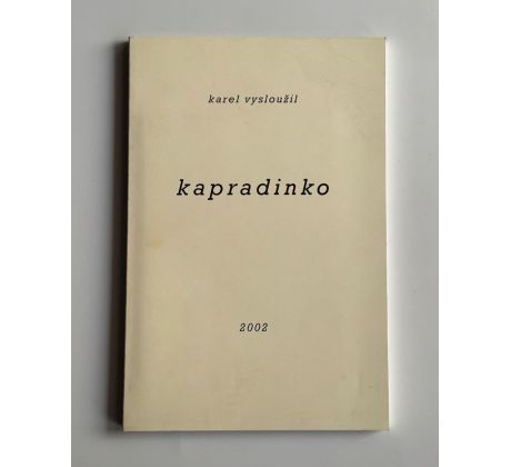 Karel Vysloužil. Kapradinko / PODPIS