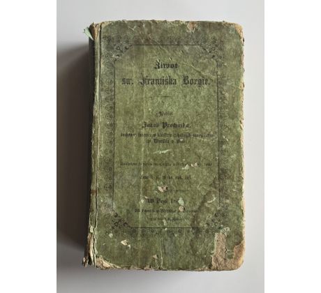 Jakub Procházka. ŽIVOT SVATÉHO FRANTIŠKA BORGIE