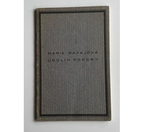 Marie Rafajová. Údolím pokory