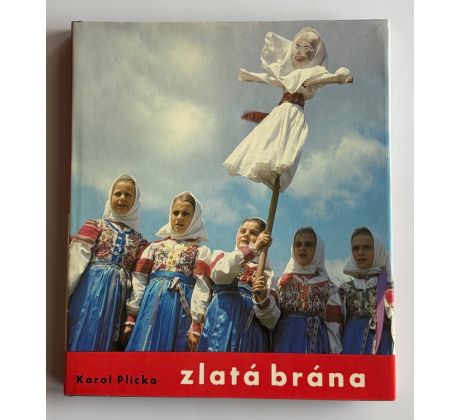 Karol Plicka. Zlatá Brána