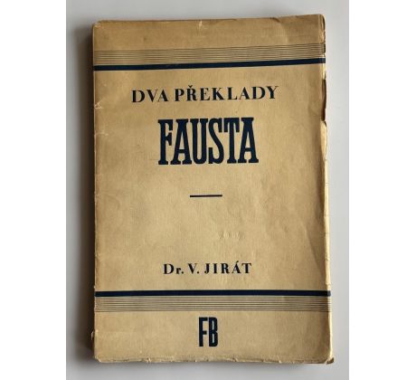 Vojtěch Jirát. Dva překlady Fausta