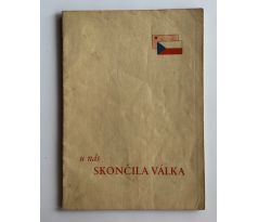 Matyášková, Urbánková. U nás skončila válka