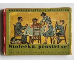 Antonín Pospíšil, Josef Spilka. Stolečku, prostři se!