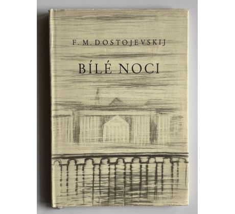 Fedor Michajlovič Dostojevskij. Bílé noci / Jan Zrzavý