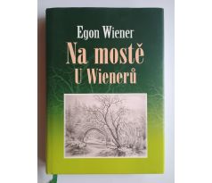 Egon Wiener. Na mostě u Wienerů